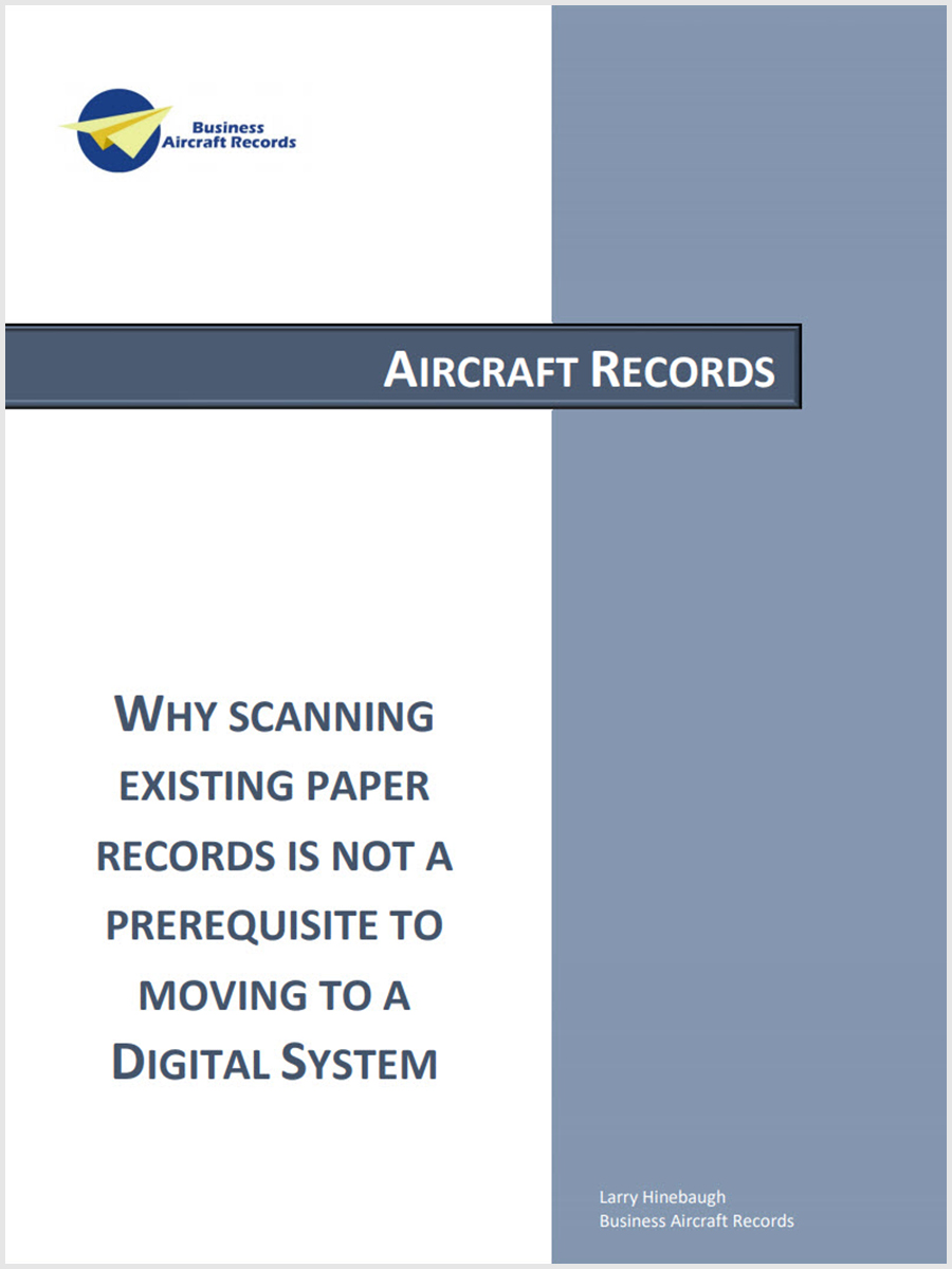 Why Scanning Exisiting Aircraft Paper Records Is Not A Prerequisite To Moving To An Aircraft Electronic Record Keeping System